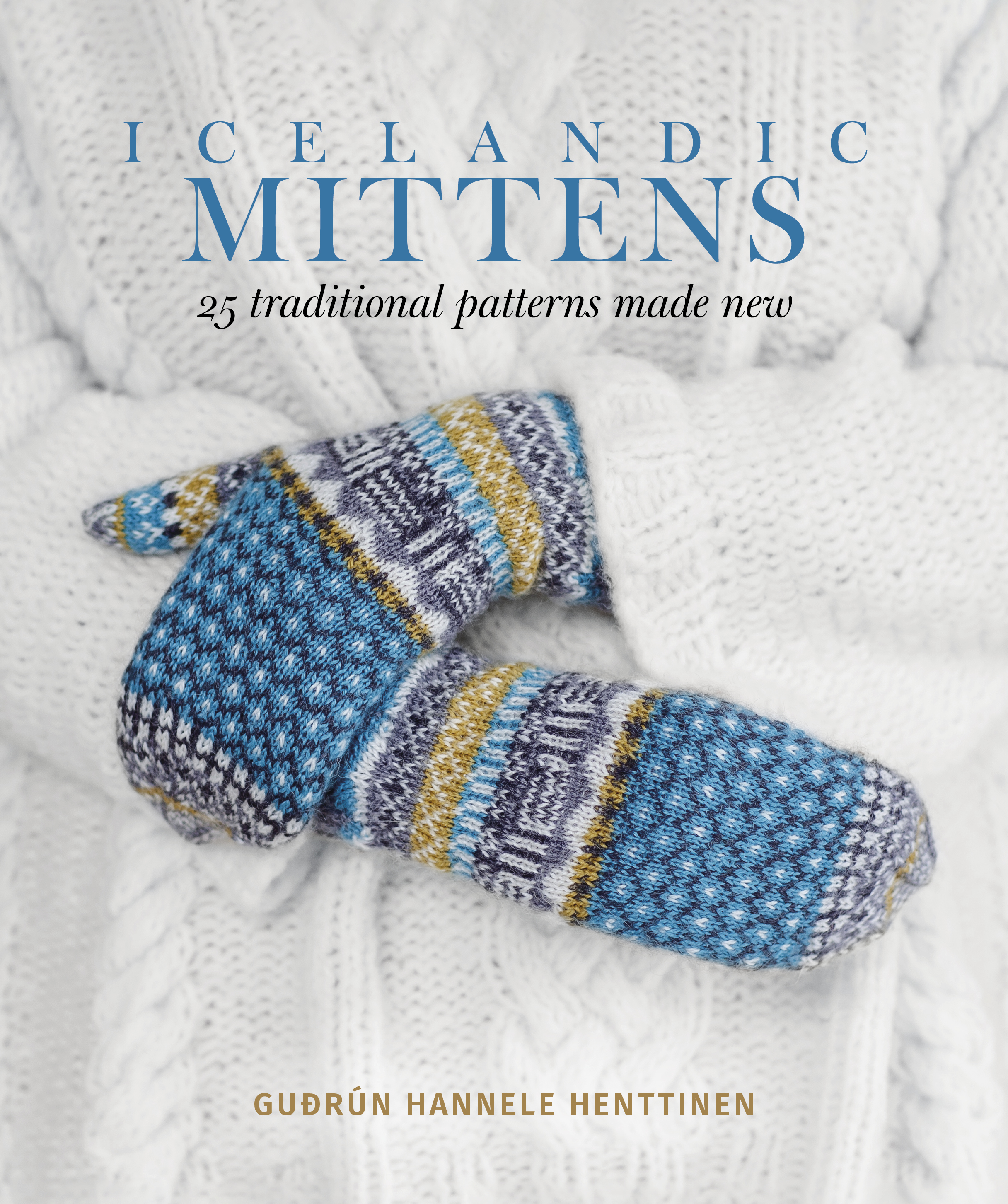 Icelandic Mittens – 25 Traditional Patterns Made New (2020)